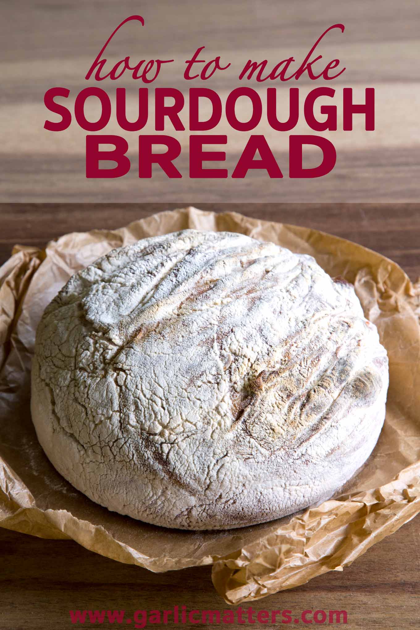 HOW TO MAKE SOURDOUGH BREAD | GARLIC MATTERS